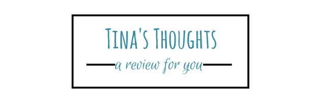 Tina's Thoughts... A review for you (3)